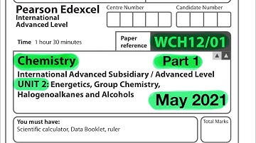 Pearson Edexcel International A level chemistry unit 2 May 2021. Part 1 of 3