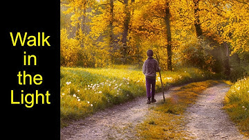 Walk in the Light with Jesus! (1 John 1:5-10)