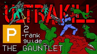 Ultrakill | P-2 P-rank guide: The Gauntlet