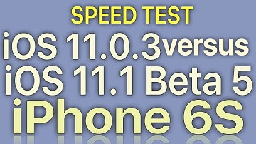 iPhone 6S : iOS 11.0.3 vs iOS 11.1 Beta 5 (GM?) / Public Beta 5 Speed Test with Benchmark Results