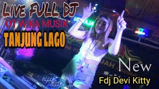 TANJUNG LAGO LIVE FULL DJ DEVI KITTY SEMPIT AAAAY OT WIKA sang PENJELAJAH sumsel