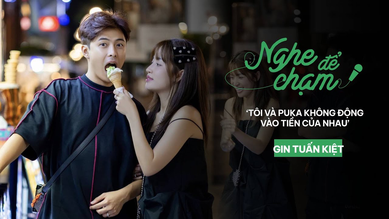 Gin Tuấn Kiệt: 'Tôi và Puka không động vào tiền của nhau' | Ngôi Sao ...