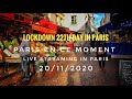 🇫🇷LOCKDOWN 22th DAY IN PARIS ( LIVE STREAMING IN PARIS"EDIT VERSION") 20/11/2020 PARIS 4K