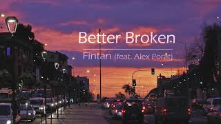 Fintan - Better Broken (feat. Alex Porat) (가사해석)