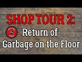 Shop Tour 2: Return of Garbage on the Floor