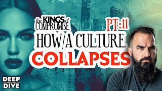 Deep Dive Bible Study | Kings of Compromise pt11: How a Culture Collapses