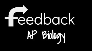 Feedback Loops - AP Biology