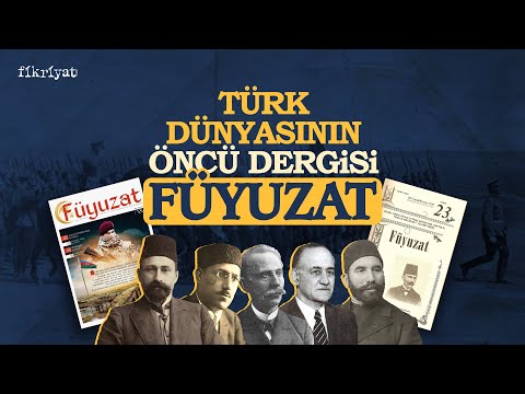 Türk Dünyasının Öncü Dergisi: Füyuzat