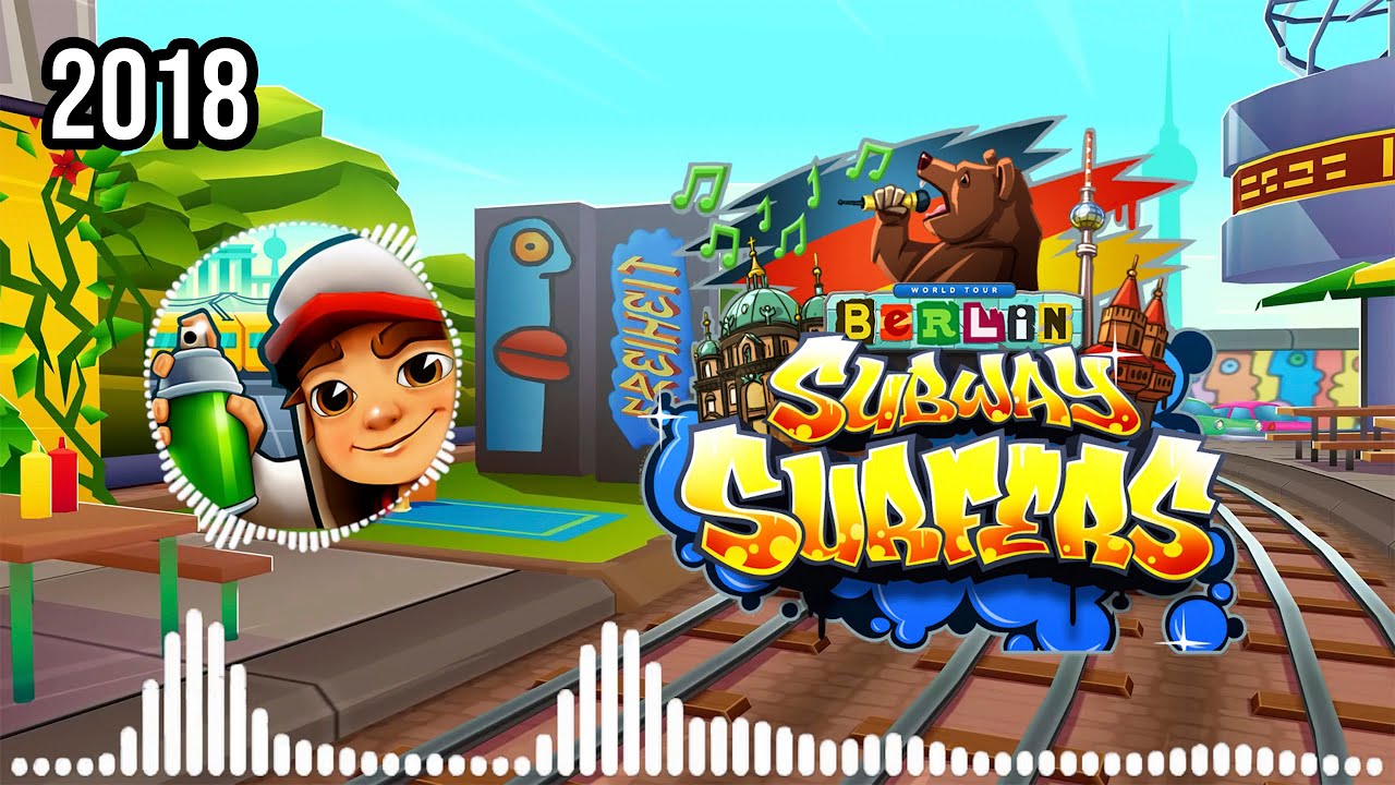 SUBWAY SURFERS BERLIN 2018  FULL THEME SONG OFFICIAL