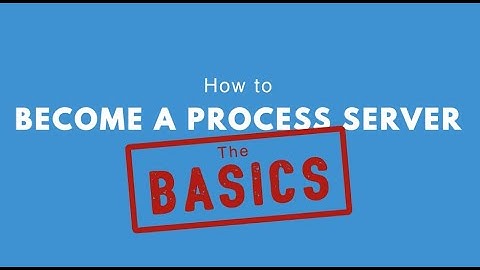 How to Become a Process Server - The Basics of Getting Started in Process Serving.