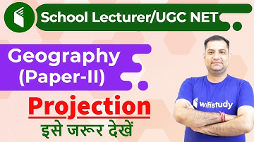 8:00 PM - School Lecturer/ UGC NET | Geography by Rajendra Sir | Projection