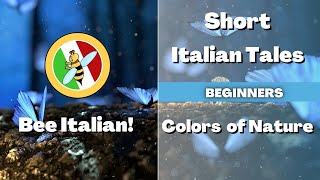 Learn Italian with Tales: Colors of Nature - Beginner Level - Bee Italian