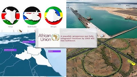 Eastern Africa’s largest infrastructure Project Bringing together Kenya, Ethiopia & South Sudan