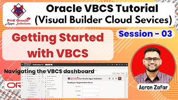 3. Getting Started with VBCS | Navigating the VBCS dashboard | VBCS Tutorial