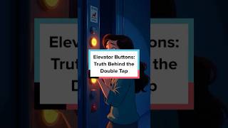 Elevator Buttons: Truth Behind the Double Tap