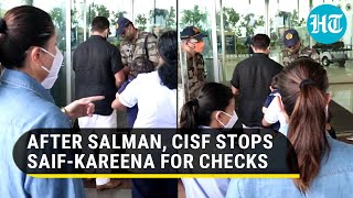 Watch: CISF stops Saif Ali Khan, Kareena Kapoor for checks at airport before flight with Taimur, Jeh