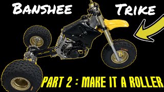 Lets Build a Yamaha BANSHEE Trike!  part 2 - Make it a roller