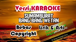 Versi Karaoke SUMAMBURAT BANG-BANG WETAN Lirik \u0026 Arti