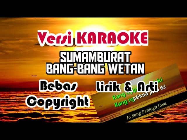 Versi Karaoke SUMAMBURAT BANG-BANG WETAN Lirik u0026 Arti class=