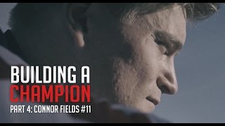 Building A Champion - Part IV: Connor Fields #11