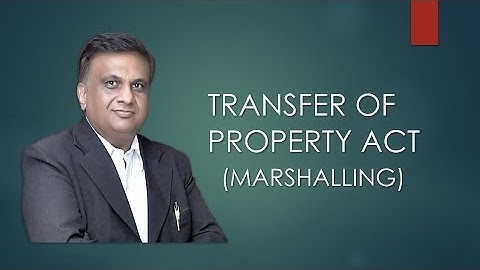 Marshalling | Section 81 | Transfer of Property Act 1882