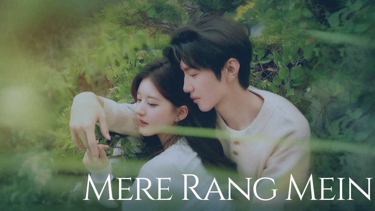 🎵 Mere Rang Mein Rangne Waali ️ [FMV] | Hidden Love | C-Drama ...