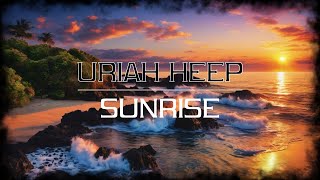 Uriah Heep - Sunrise [Live January 1973] (sanoitukset)