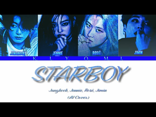 JUNGKOOK, JIMIN, ROSÈ, JENNIE - STARBOY (AI COVER) | COVER OF THE WEEKND | BY KIYOMI class=