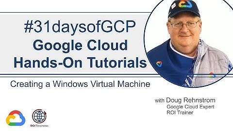 3. Creating a Windows Virtual Machine | Google Cloud Quick Tutorials