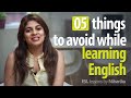 5 things to avoid while learning to speak English fluently. (Free English lessons)