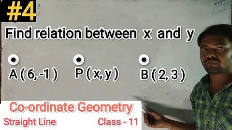 Find relation between x and y|Co-ordinate Geometry|Straight line|Class-11|12th|Maths|Ditance Formula