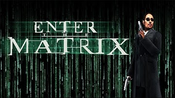 Enter the Matrix Прохождение на русском Часть 8