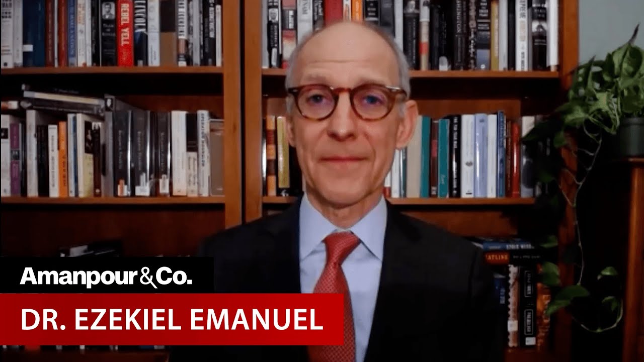 Dr. Emanuel: Choosing Not to Get Vaccinated Against COVID is "Anti-American" | Amanpour and Company