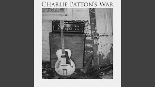 Video thumbnail of "Charlie Patton's War - Git Gone"