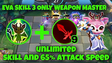 COMMANDER EVA SKILL 3 WITH WEAPON MASTER SYNERGY | UNLIMITED DAMAGE AND ATK SPEED | MAGIC CHESS
