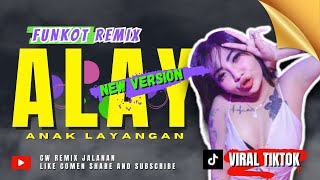 FUNKOT NEW ALAY ANAK LAYANGAN BY REMIX CW REMIX JALANAN