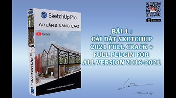 ✅ DVD HỌC SKETCHUP CƠ BẢN - BÀI 1 CÀI ĐẶT SKETCHUP 2021 + PLUGIN ALL VERSION | LTA DESIGN