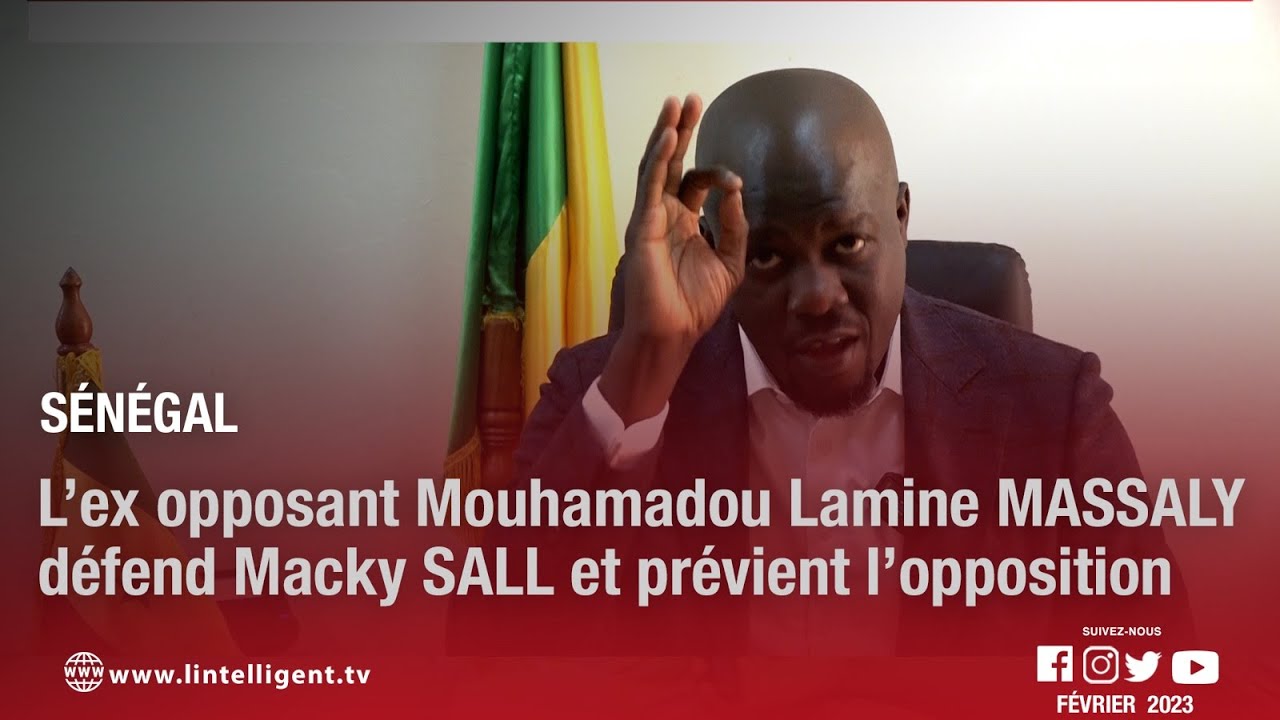 Sénégal : l’ex opposant Mouhamadou Lamine MASSALY défend Macky SALL et prévient l’opposition