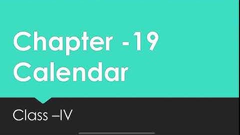 Class -IV Maths Ch- 19 Calendar Video - 1