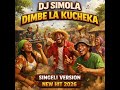 DIMBE LAKUCHEKA SINGELI VERSION 2026 BYDJSIMOLA OFFICIAL AUDIO