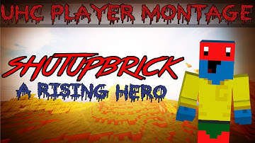 UHC Player Montage - ShutUpBrick