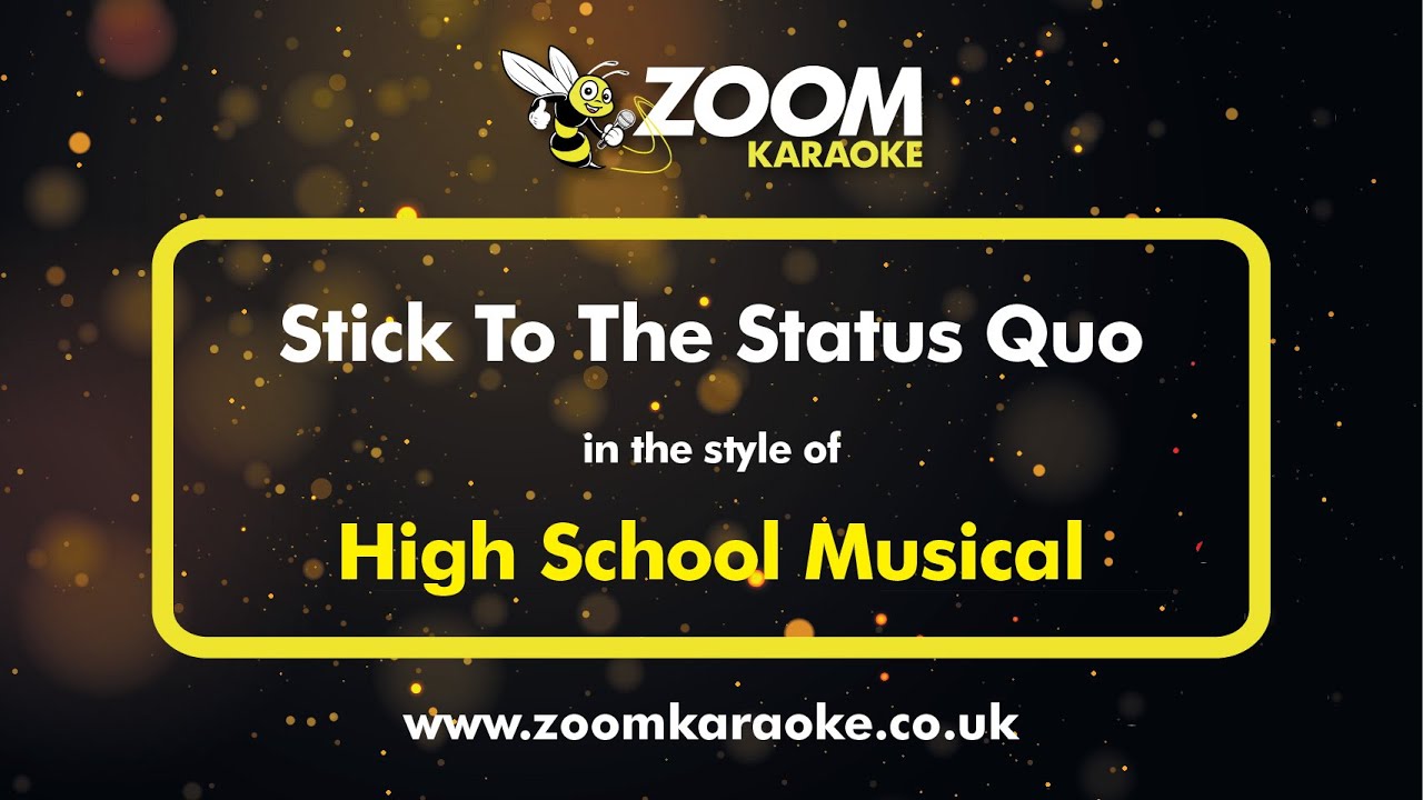 High School Musical - Stick To The Status Quo - Karaoke Version from Zoom Karaoke