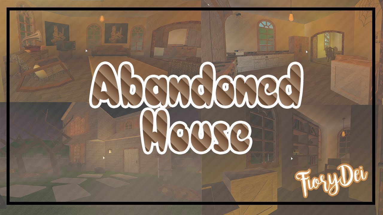 Roblox to bloxburg Abandoned House YouTube
