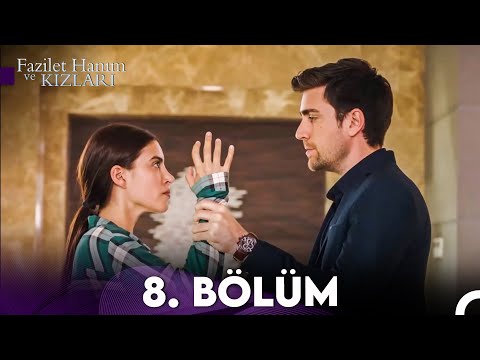 Fazilet Hanım ve Kızları 8. Bölüm