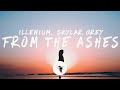 ILLENIUM - From The Ashes (Lyrics) with Skylar Grey