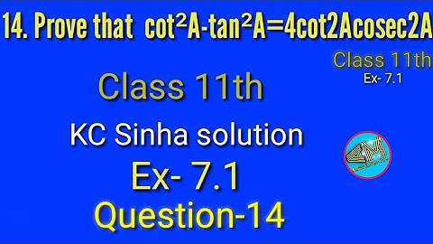 Trigonometric Function class 11th ||K.C Sinha solution ||Exercise-7.1 Question- 14