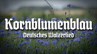 Kornblumenblau • Deutsches Volkslied [+Liedtext] by MARSCHLIEDERKANAL 13,644 views 1 year ago 2 minutes, 52 seconds