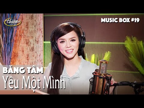Video Băng Tâm | Yêu Một Mình | Music Box #19 - youtube
