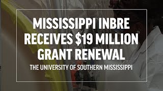 Mississippi INBRE Receives $19 Million Grant Renewal