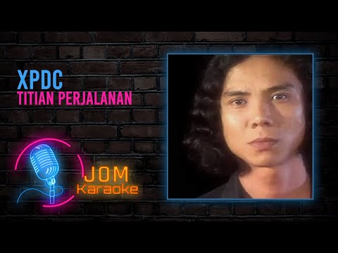 XPDC - Titian Perjalanan (Official Karaoke Video)
